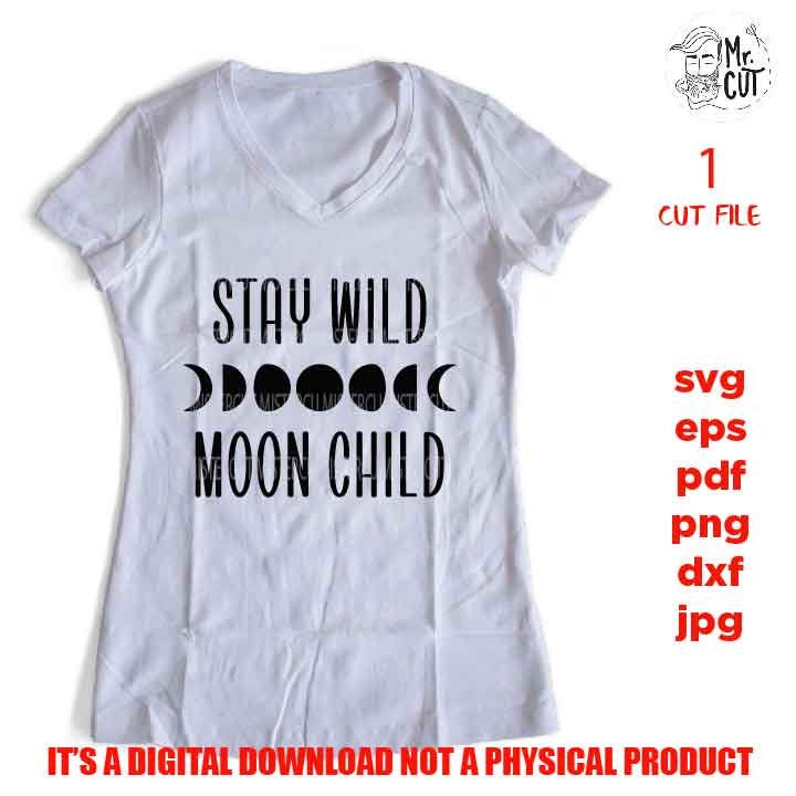 Stay Wild Moon Child vector design, Moon Phases SVG, Moon SVG, Moon Phases png high resolution, cut file, jpg reverse, Moon Clip Art