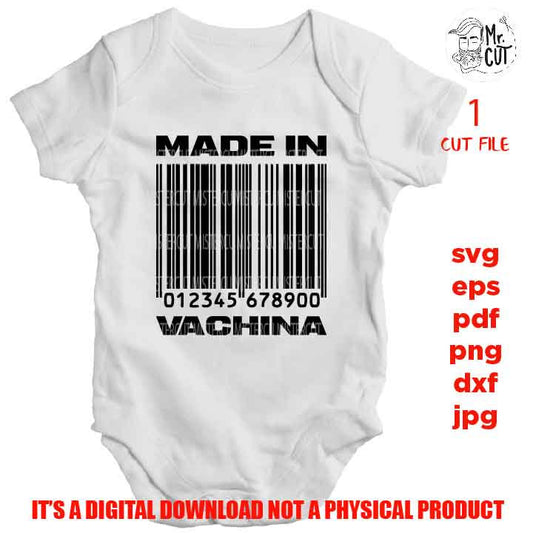 Made in Vachina svg, Funny baby Humor DXF, jpg, png high resolution, cut file, shirt design, Newborn, bodysuit vector design, baby shower