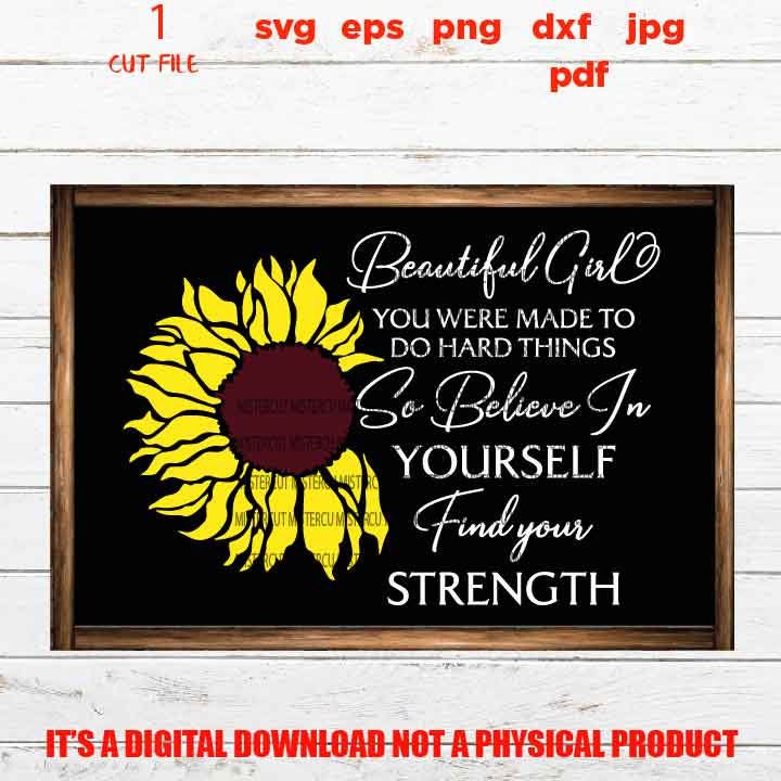 Beautiful Girl, believe in Yourself, Find Your Strength DXF, EpS, png, jpg reverse, cut file, Daughter sign design, girl svg, vector design