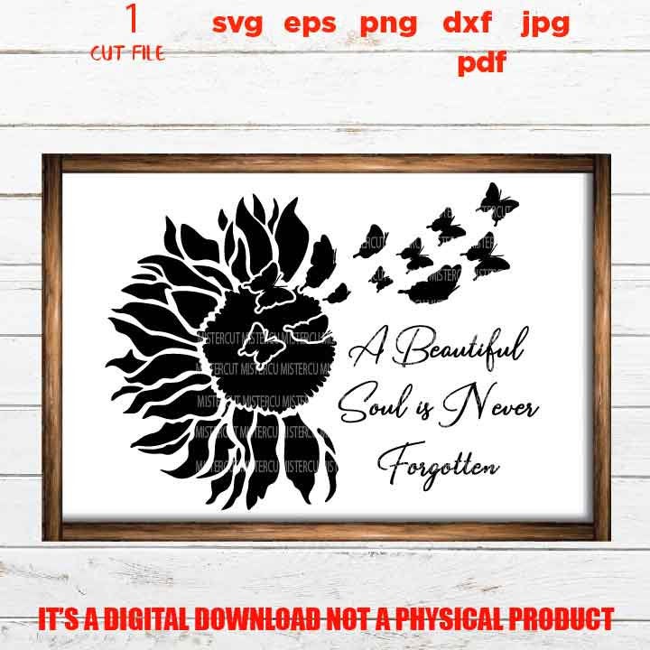 In loving memory svg, a beautiful soul is never forgotten svg, DxF, eps cut file, png high resolution, jpg transfer, Memorial SVG