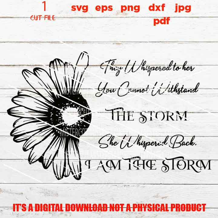 They whispered to her you cannot withstand the storm DXF, EpS, png, jpg reverse, cut file, Daughter sign design, girl svg, vector design