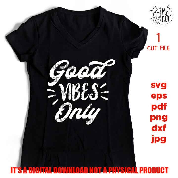 Good Vibes Only Svg file, Good Vibes Svg, Good Vibes Only svg, png, jpg, cut file, Positive svg, Motivational svg, Inspirational,