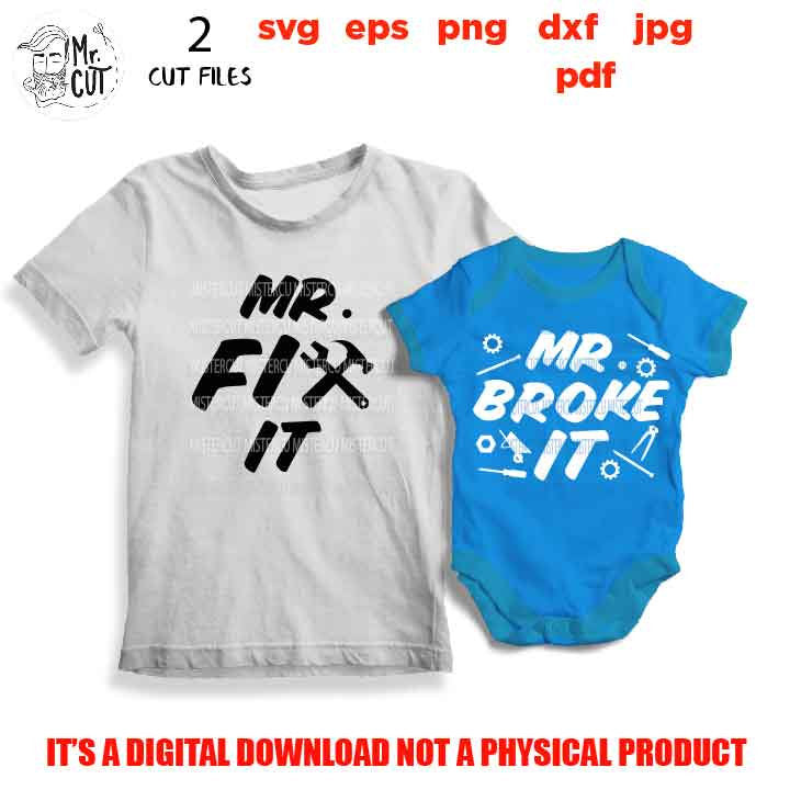 Mr Fix It Svg, Mr Break It Svg, Dad and Son Shirts, Father's Day Svg, Father and Son, jpg mirrored, cut file, eps, dad svg, matching svg