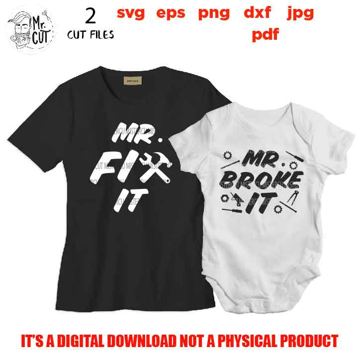 Mr Fix It Svg, Mr Break It Svg, Dad and Son Shirts, Father's Day Svg, Father and Son, jpg mirrored, cut file, eps, dad svg, matching svg