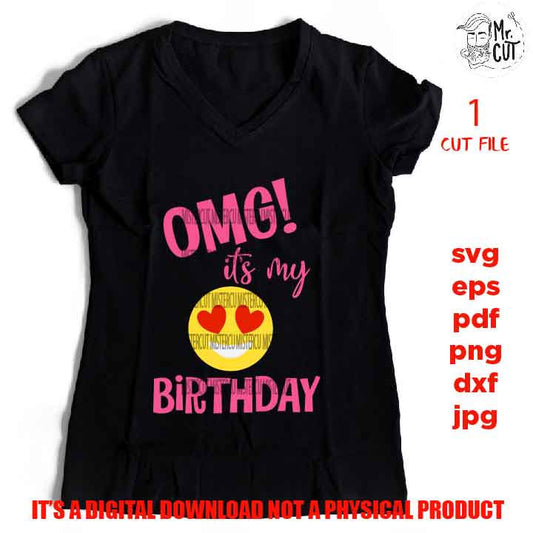 OMG it's my birthday svg, Funny Emoji Love Smiling Face With Heart Eyes, Birthday SVG, png, DxF, Cricut & silhouette, pdf, fifty year old