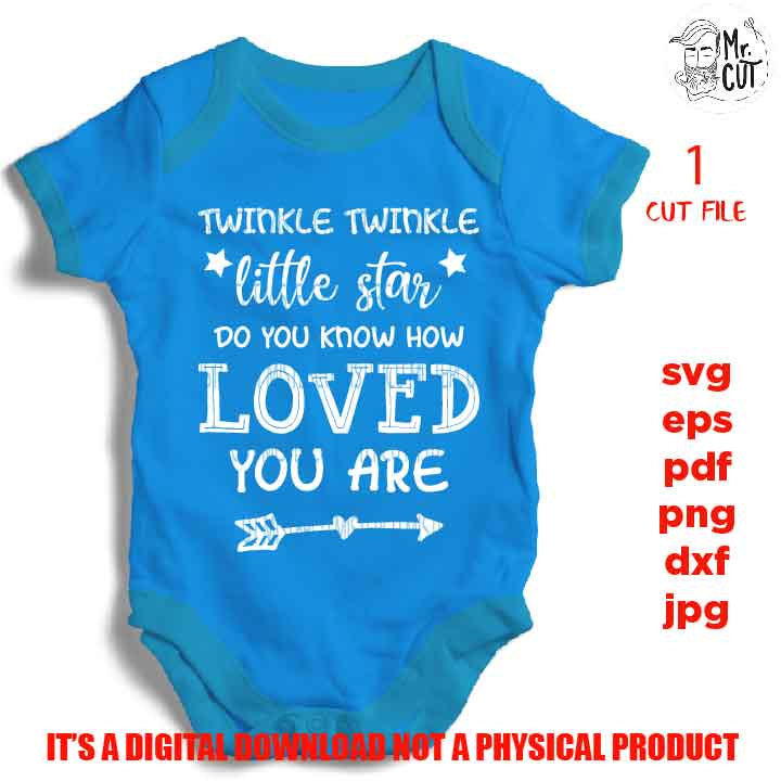 Twinkle Little Star Do you Know how Loved You Are DxF, EpS, png high resolution, cut file, mirrored jpg, baby shower, baby Shirt, girl boy