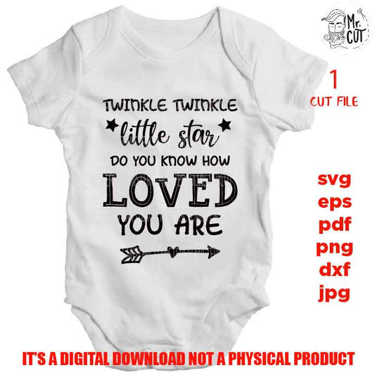 Twinkle Little Star Do you Know how Loved You Are DxF, EpS, png high resolution, cut file, mirrored jpg, baby shower, baby Shirt, girl boy