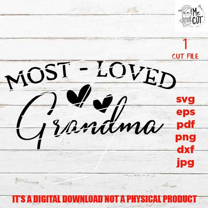 most loved Grandma Svg, Grandma, Grandma Life Svg, Gift For Grandma Svg, mother's day vector Designs, sweater or shirt vector, car decal