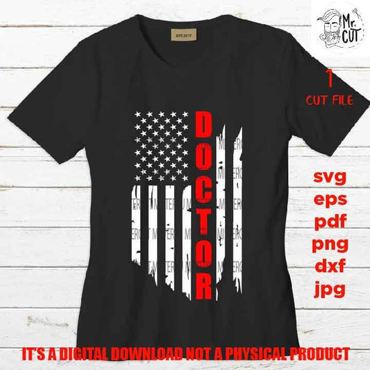 USA flag svg, doctor Flag shirt vector design, sign nurse idea gift, Distressed Flag, PNG, Dxf, eps, pdf usa flag, physician svg