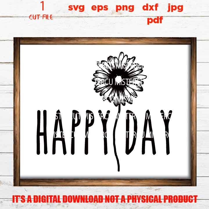 happy day Svg file, Good Vibes, flower svg, png, jpg, cut file, Positive svg, Motivational svg, Inspirational, shirt and sign vector design