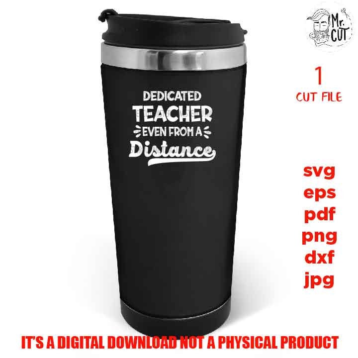 teacher svg, dedicated teacher even from distance cut file, sign teacher idea gift, social distancing Svg, PNG, Dxf, eps, pdf, teacher svg