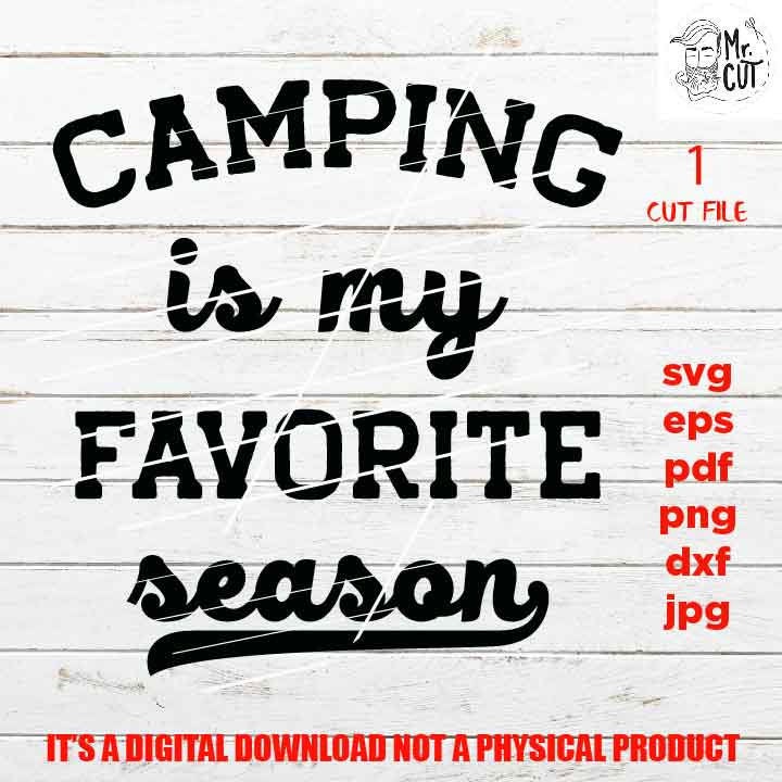 camping is my favorite season vector design, outdoor lover shirt, DXF, EpS, png high resolution, jpg, shirt cut file, drink shirt vector