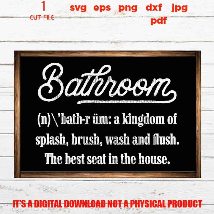 Bathroom Definition vector design, Funny sign Quote SVG, dxf, pdf, eps, png high resolution, gift idea, bathroom sign, home decor, farmhouse