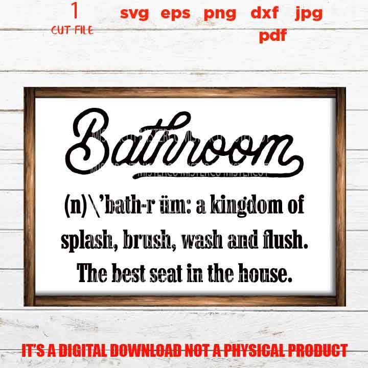 Bathroom Definition vector design, Funny sign Quote SVG, dxf, pdf, eps, png high resolution, gift idea, bathroom sign, home decor, farmhouse