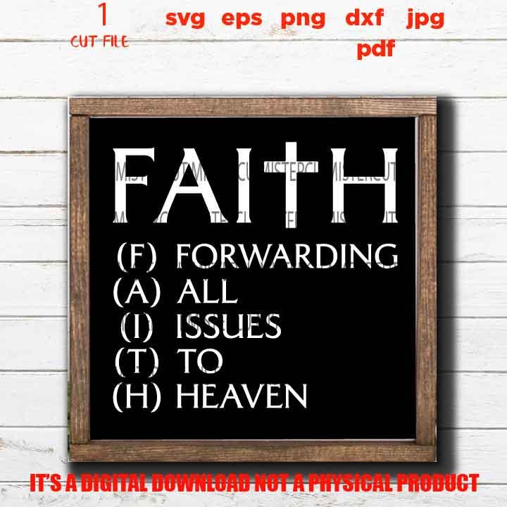 Faith svg, Christian svg, dxf, jpg paper transfer, cut file, PNG faith svg, shirt & sign vector design Farmhouse, religious svg, heaven