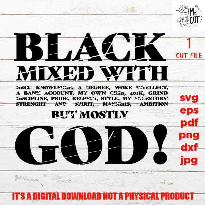 Black Mixed With mainly GOD shirt vector design EpS, dxf jpg reverse, png high resolution, pdf, cut files, faith, hope, melanin