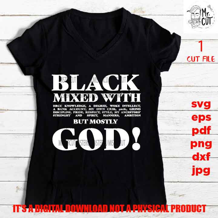 Black Mixed With mainly GOD shirt vector design EpS, dxf jpg reverse, png high resolution, pdf, cut files, faith, hope, melanin