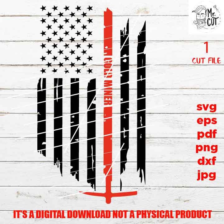 USA flag svg, gold miner Flag shirt vector design, sign miner idea gift, Distressed Flag Svg, PNG, Dxf, eps, pdf usa flag, miner svg