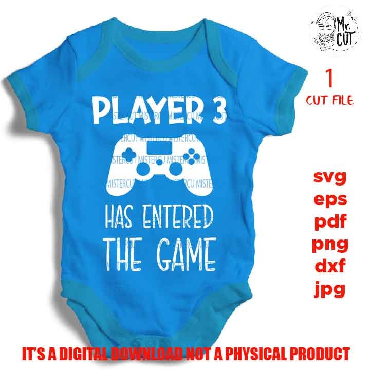 Player 3 has entered the game svg, baby bodysuit svg, video gamer DXF, EpS, cut file, jpg, Newborn SVG, baby svg, baby vector design