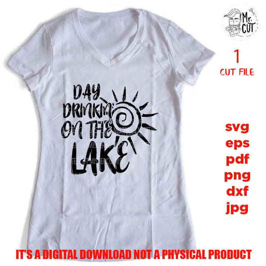 day drinking on the lake Svg, DXF, EpS, jpg & png high resolution, cut file, Summer Svg, Vacation Svg, Lake Life Svg, shirt vector design