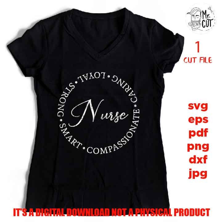 Nurse Quote Svg, cut file, DxF, EpS, pdf, jpg, png, shirt vector design Strong, Smart, Caring, Compassionate, Loyal  Svg, Nurse Life Svg