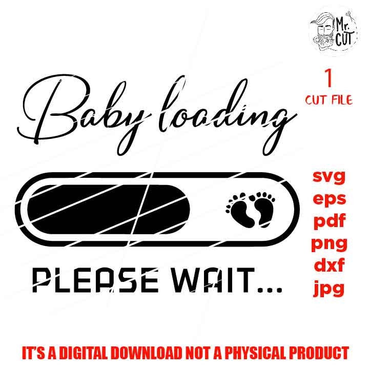 Baby Loading svg, dxf, jpg, cut file, png, Baby Feet Svg, New Baby Svg, Pregnancy Svg, Pregnancy Announcement Pregnancy svg, New Mom