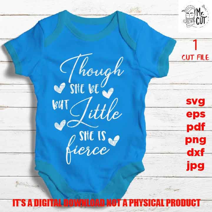 Though She Be But Little she is fierce SVG, DxF, EpS, png high resolution, cut file, bodysuit vector design, jpg, Toddler SVG, baby Shirt