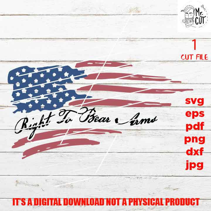 USA flag, right to bear arms, Svg, Distressed Flag Svg, fourth of july, second amendment Cut Files, Design T-shirt, dxf, eps, jpg, png