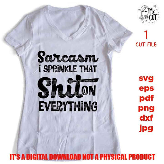 Sarcasm Svg, Funny Svg, Funny Quote Svg, Funny Svg Life Svg, SVG, DXF, EpS, png high resolution, jpg mirrored, cut file, shirt vector design