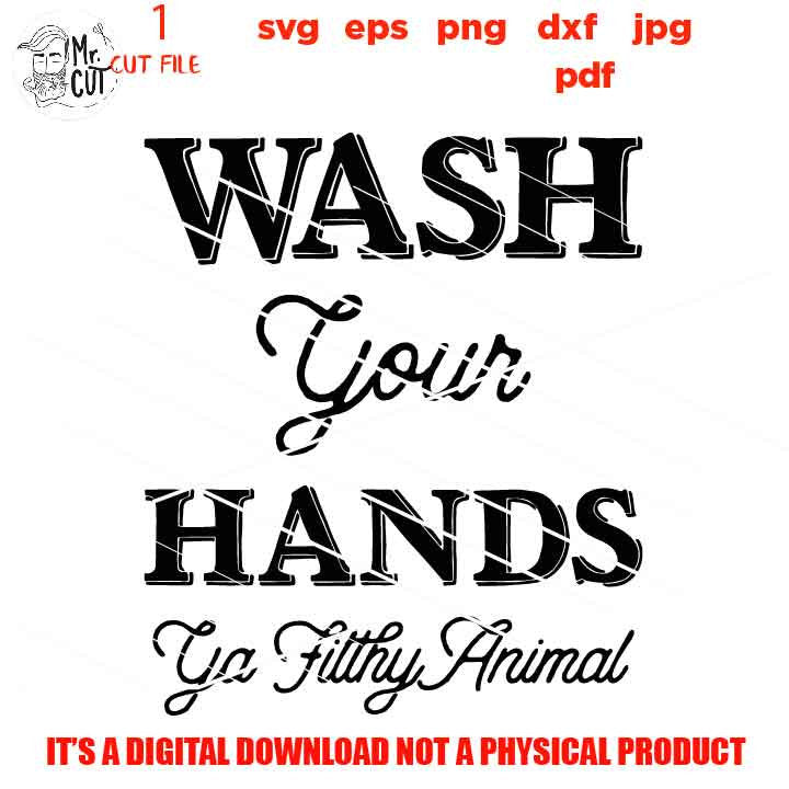 Wash Your Hands ya filthy animal vector design, Funny Bathroom Quote decor SVG, eps png high resolution, Bathroom sign svg, shirt,