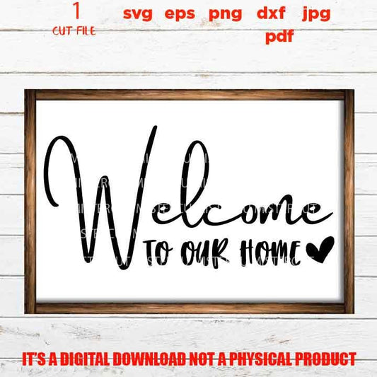 welcome to our home, welcome sign vector design, funny, cute svg, new neighbor, gift, jpg transfer, cut file, png high resolution,, eps, pdf