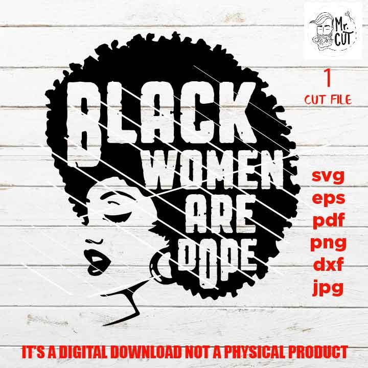 Black women are dope, Black Queen, Black woman svg, Black girl, jpg reverse, png, pdf, cut files, American Woman, melanin, Black Girl Magic