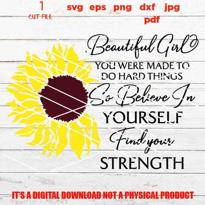 Beautiful Girl, believe in Yourself, Find Your Strength DXF, EpS, png, jpg reverse, cut file, Daughter sign design, girl svg, vector design