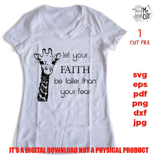 let your faith be taller than your fear, Christian, shirt vector design, pdf, DxF, EpS, cut file, png, jpg, pdf, sign svg, printable, faith