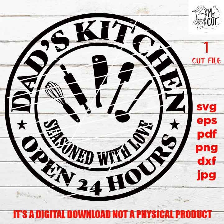 dad's kitchen open 24 hours svg, father gift idea dxf, jpg, funny kitchen sign svg, pot holder design, png, pdf, eps, vector design cut file