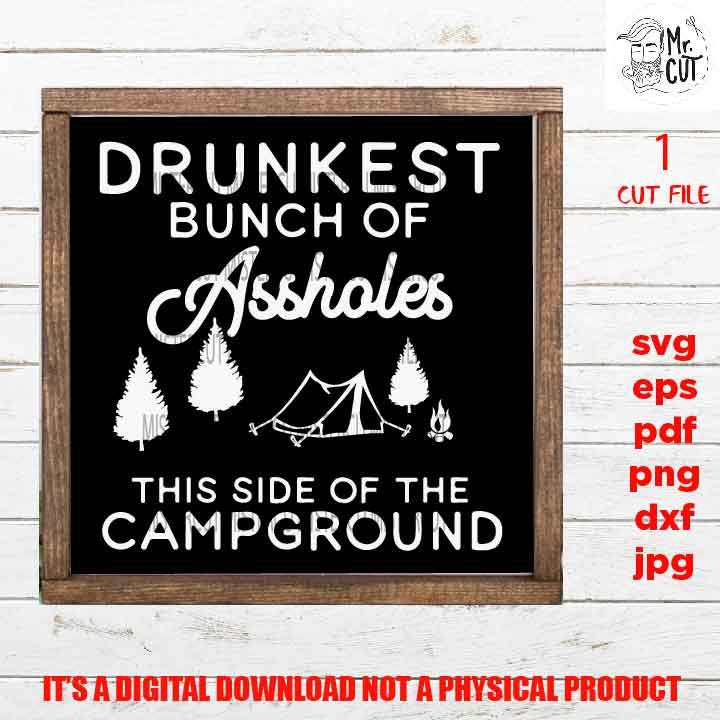 drunkest bunch of assholes campground design, outdoor lover shirt, DXF, EpS, png high resolution, jpg, shirt cut file, drink shirt vector