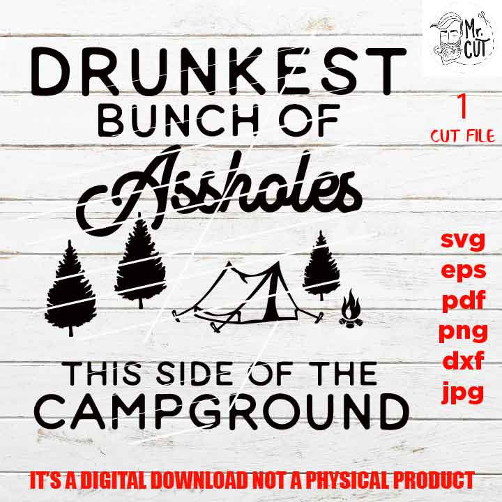 drunkest bunch of assholes campground design, outdoor lover shirt, DXF, EpS, png high resolution, jpg, shirt cut file, drink shirt vector