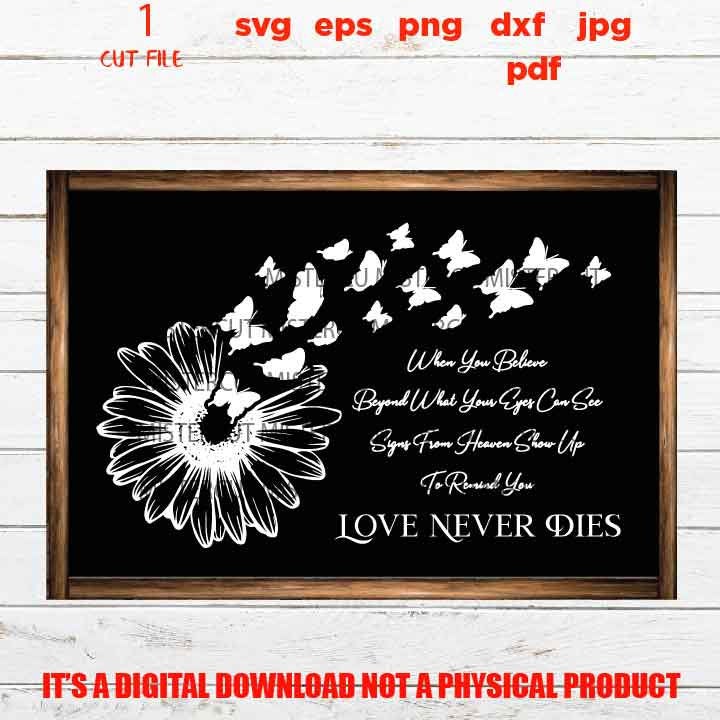 In loving memory svg, when you believe love never dies svg, DxF, eps, cut file, png high resolution, jpg transfer, Memorial SVG