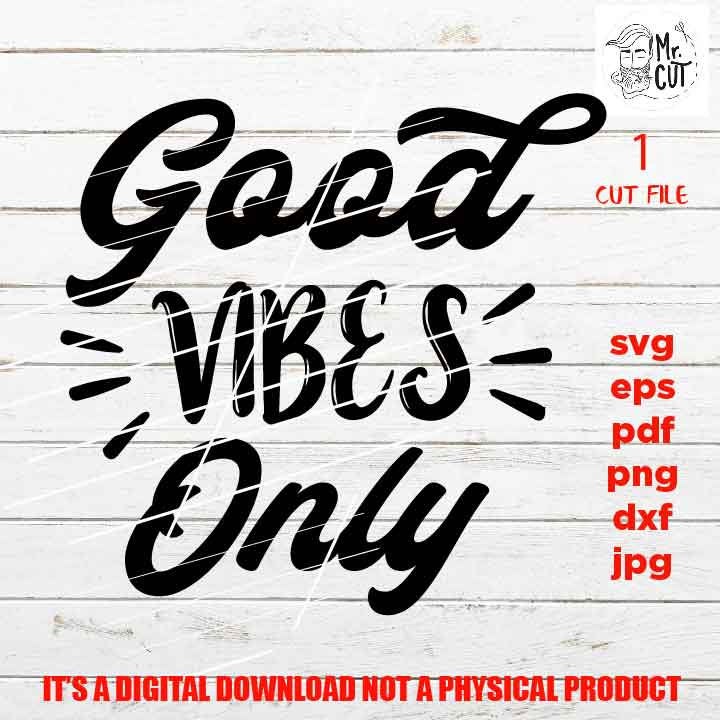 Good Vibes Only Svg file, Good Vibes Svg, Good Vibes Only svg, png, jpg, cut file, Positive svg, Motivational svg, Inspirational,