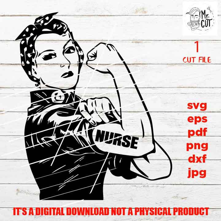 Rosie The Riveter svg, Nurse Rosie Svg, Nurse Life Svg, Nursing Svg, RN Svg, cut file DxF, EpS, pdf, cut file, jpg, png, shirt vector design