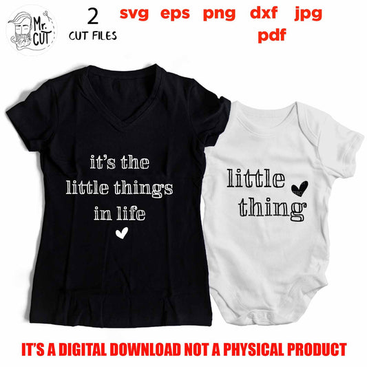 It's the Little Things in Life, Little Thing, Mom Daughter matching shirts SVG, DxF, EpS, cut file, png, jpg, pdf, Printable Digital