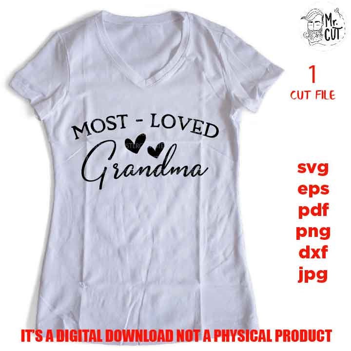 most loved Grandma Svg, Grandma, Grandma Life Svg, Gift For Grandma Svg, mother's day vector Designs, sweater or shirt vector, car decal