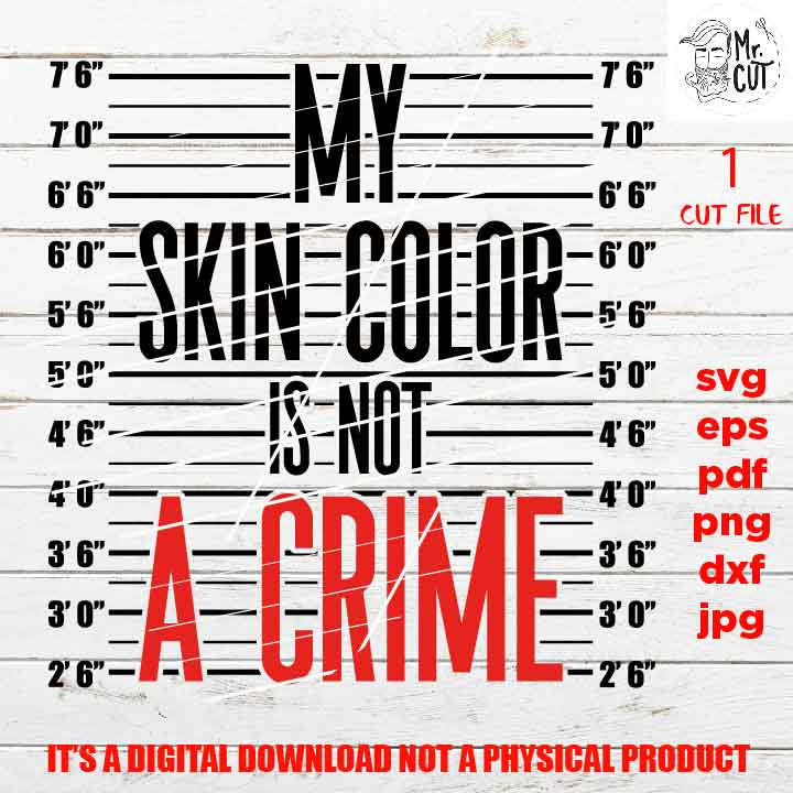 my skin color is not a crime shirt vector design EpS, dxf jpg reverse, png high resolution, pdf, cut files, black queen, king, melanin