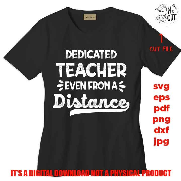 teacher svg, dedicated teacher even from distance cut file, sign teacher idea gift, social distancing Svg, PNG, Dxf, eps, pdf, teacher svg