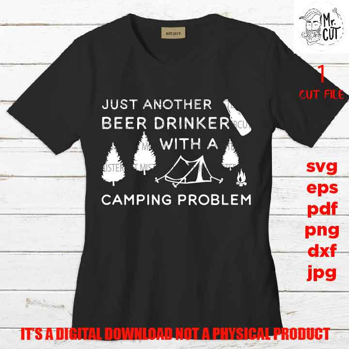 just another beer drinker design, outdoor lover shirt, DXF, EpS, png high resolution, jpg, shirt cut file, drink shirt vector, camping lover