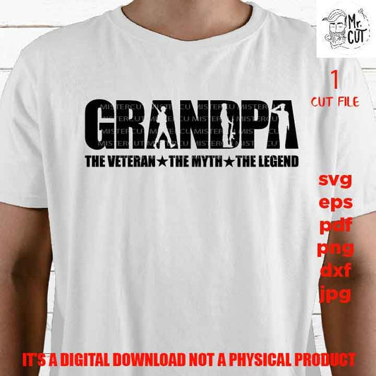 Grandpa shirt vector design, veteran army, mith, legend, fourth of july gift idea, Grandfather dxf, jpg reverse, png, cut file, father's day