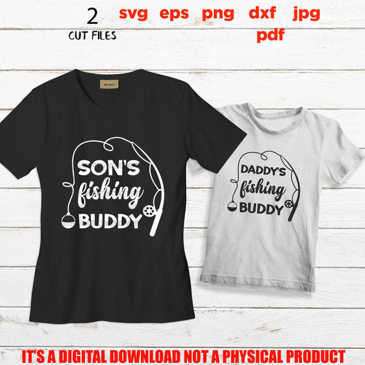 Daddy’s Fishing Buddy Svg Son’s Fishing Buddy best friends svg, png high resolution, dad svg, son svg, matching shirts dxf, cut file, jpg