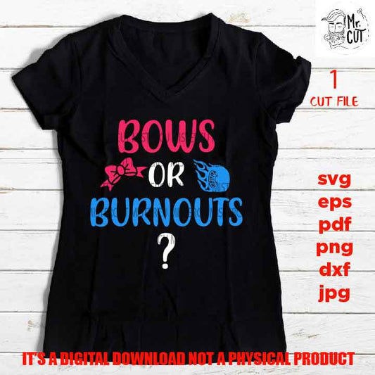 Bows or Burnouts cut file, dxf, gender reveal svg, Boy girl gender reveal svg, Boy girl shirts, png high resolution, jpg, Printable Digital