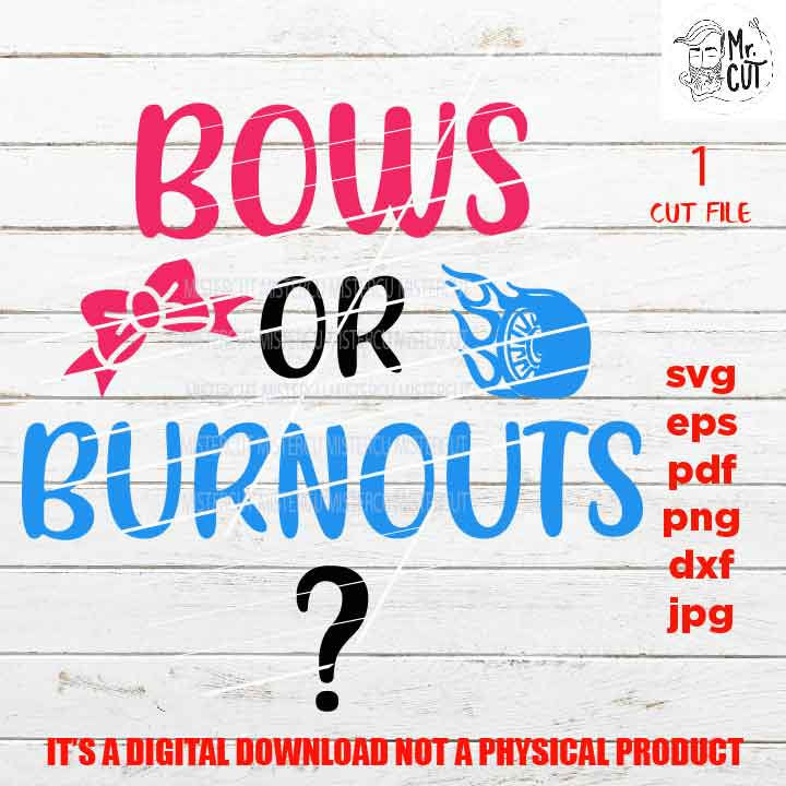 Bows or Burnouts cut file, dxf, gender reveal svg, Boy girl gender reveal svg, Boy girl shirts, png high resolution, jpg, Printable Digital