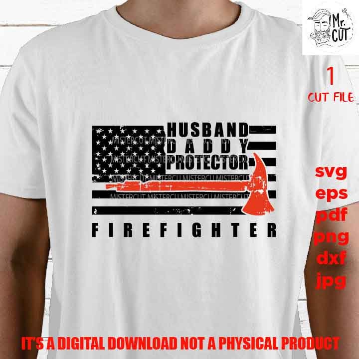 firefighter husband, daddy, protector, shirt vector design, sign svg, idea gift, PNG high resolution, Dxf, eps, pdf, essential worker